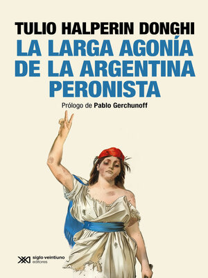 cover image of La larga agonía de la Argentina peronista